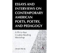Essays And Interviews On Contemporary American Poets, Poetry, And Pedagogy