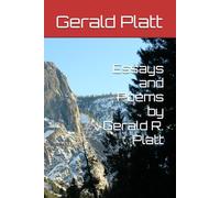 Essays and Poems by Gerald R. Platt