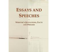 Essays And Speeches: Webster's Quotations, Facts And Phrases