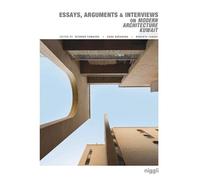 Essays, arguments et interviews on modern architecture Kuwait Essays, arguments and interviews - Ricardo Camacho - Niggli Verlag - broché - Beau livre