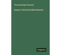 Essays, Critical and Miscellaneous