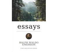 Essays: Emerson's masterful essays, series one and two, complete. (Annotated)