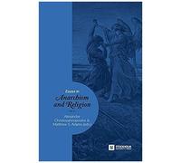 Essays In Anarchism And Religion