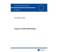 Essays in Arabic Dialectology - Noureddine Guella - Peter Lang - broché - Essai