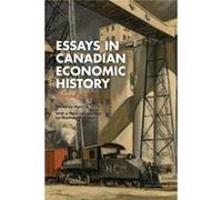 Essays in Canadian Economic History by Harold A. Innis Harold A. Innis (Auteur)