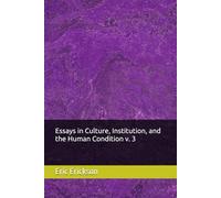 Essays in Culture, Institution, and the Human Condition