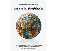 ESSAYS IN GEOGRAPHY: A FESTSCHRIFT FOR EMMANUEL ACHU GWAN, EMERITUS ASSOCIATE PROFESSOR OF POPULATION GEOGRAPHY