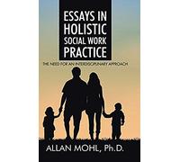 Essays In Holistic Social Work Practice