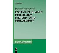 Essays In Islamic Philology, History, And Philosophy