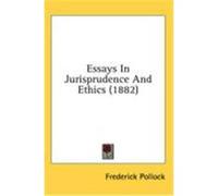 Essays in Jurisprudence and Ethics (1882) Pollock, Frederick (Auteur)