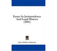 Essays in Jurisprudence and Legal History (1891) Salmond, John William (Auteur)