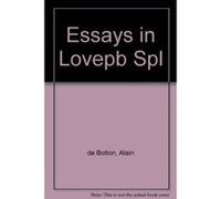 Essays in Love De Botton, Alain (Auteur)