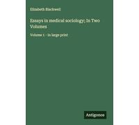 Essays in medical sociology; In Two Volumes: Volume 1 - in large print