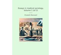Essays in medical sociology, Volume 1 (of 2)