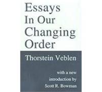 Essays in Our Changing Order Leon Ardzrooni, Thorstein B. Veblen (Auteur)