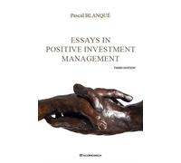 Essays in positive investment management, third ed. - Pascal Blanqué - Economica - relié - Etude