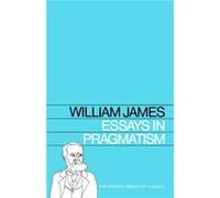 Essays in Pragmatism by William James William James (Auteur)
