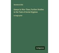 Essays in War-Time; Further Studies in the Task of Social Hygiene: in large print