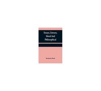 Essays, Literary, Moral And Philosophical
