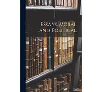 Essays, Moral And Political