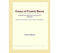 Essays Of Francis Bacon (Webster's French Thesaurus Edition)