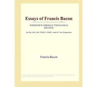 Essays Of Francis Bacon (Webster's German Thesaurus Edition)