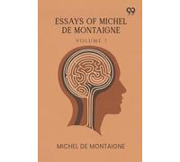 Essays Of Michel De Montaigne: Volume 7