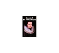 Essays Of Sir Francis Bacon