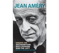 Essays on Antisemitism AntiZionism and the Left - Jean Amery - Indiana University Press - Livre en Anglais - Hardback Jean AmeryJean Amery (Auteur)
