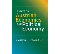 Essays On Austrian Economics And Political Economy