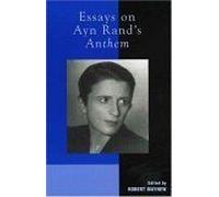 Essays On Ayn Rand's Anthem