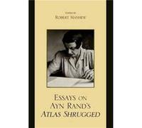 Essays on Ayn Rands Atlas Shrugged Robert Mayhew (Auteur)