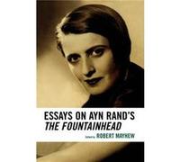 Essays on Ayn Rands The Fountainhead Robert Mayhew (Auteur)