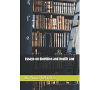 Essays On Bioethics And Health Law