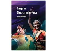 Essays On Classical Indian Dance