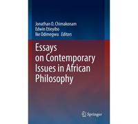 Essays On Contemporary Issues In African Philosophy