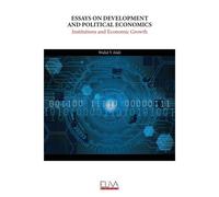 Essays On Development And Political Economics: Institutions And Economic Growth