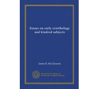 Essays on early ornithology and kindred subjects