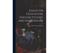 Essays On Education, English Studies, And Shakespeare