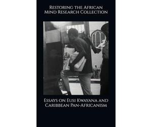 Essays on Eusi Kwayana and Caribbean Pan-Africanism