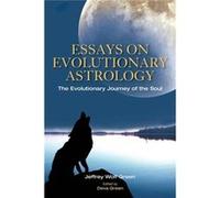 Essays On Evolutionary Astrology: The Evolutionary Journey Of The Soul (Paperback) Jeffrey Green, Deva Green (Auteur)