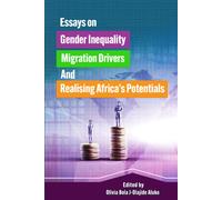 Essays On Gender Inequality, Migration Drivers, And Realising Africa's Potentials