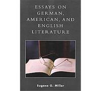 Essays on German, American and English Literature Eugene G. Miller (Auteur)