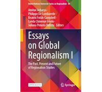 Essays on Global Regionalism I: The Past, Present and Future of Regionalism Studies