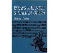 Essays on Handel and Italian Opera Reinhard Strohm (Auteur)