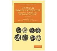 Essays On Indian Antiquities, Historic, Numismatic, And Palaeographic - Volume 1