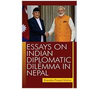 Essays On Indian Diplomatic Dilemma In Nepal