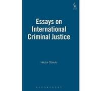 Essays on International Criminal Justice - [Version Originale] Hector Olasolo (Auteur)
