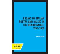 Essays On Italian Poetry And Music In The Renaissance, 1350-1600