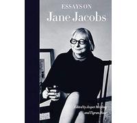 Essays On Jane Jacobs